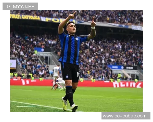 劳塔罗状态火热意甲近9场斩获7球2助攻助国米登顶射手榜领跑